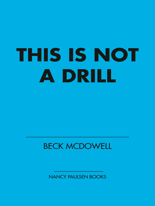 Title details for This Is Not a Drill by Beck McDowell - Available